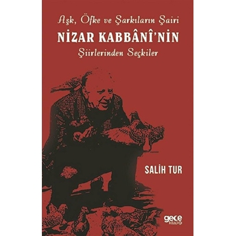 Aşk Öfke Ve Şarkıların Şairi Nizar Kabbani'nin Şiirlerinden Seçkiler