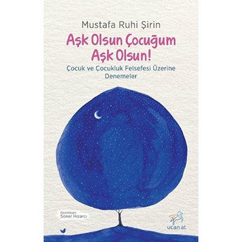 Aşk Olsun Çocuğum Aşk Olsun! Mustafa Ruhi Şirin