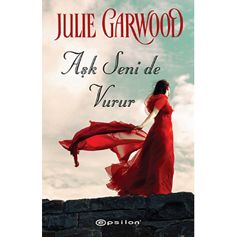 Aşk Seni De Vurur Julie Garwood