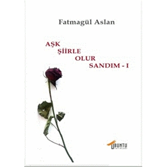 Aşk Şiirle Olur Sandım - 1 Fatmagül Aslan