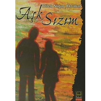 Aşk Sızım Dilek Nigar Aksakal