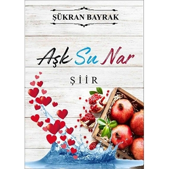 Aşk Su Nar - Şükran Bayrak