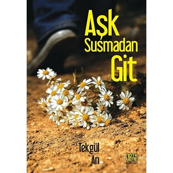 Aşk Susmadan Git Tekgül Arı