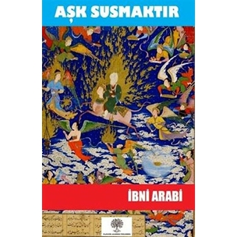 Aşk Susmaktır - Muhyiddin Ibn Arabi