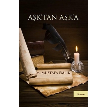 Aşk’tan Aşk’a M. Mustafa Emlik