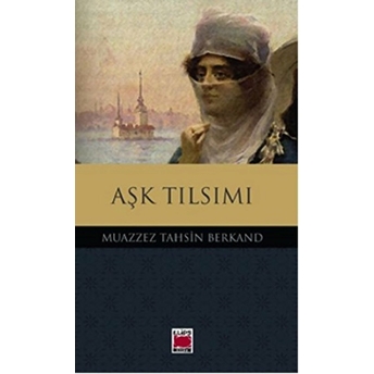 Aşk Tılsımı Muazzez Tahsin Berkand