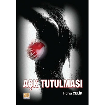 Aşk Tutulması Hülya Çelik