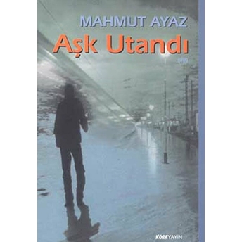 Aşk Utandı-Mahmut Ayaz