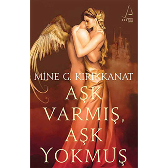 Aşk Varmış Aşk Yokmuş Mine G. Kırıkkanat