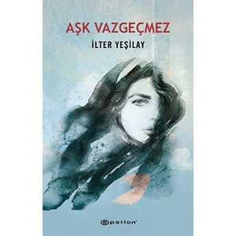 Aşk Vazgeçmez Ilter Yeşilay