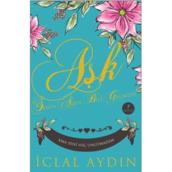 Aşk Ve Acı Iclal Aydın