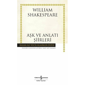 Aşk Ve Anlatı Şiirleri - Hasan Ali Yücel Klasikleri (Ciltli) William Shakespeare