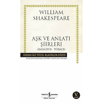 Aşk Ve Anlatı Şiirleri - Hasan Ali Yücel Klasikleri William Shakespeare