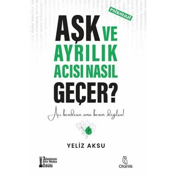 Aşk Ve Ayrılık Acısı Nasıl Geçer? Yeliz Aksu