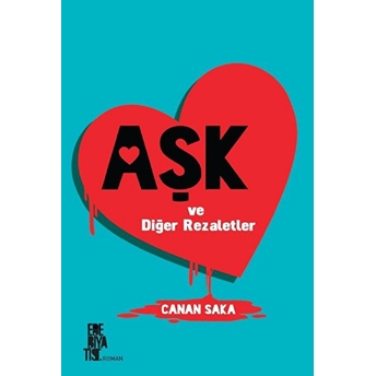 Aşk Ve Diğer Rezaletler Canan Saka