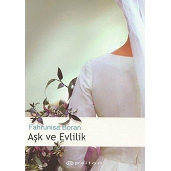 Aşk Ve Evlilik Fahrunisa Boran