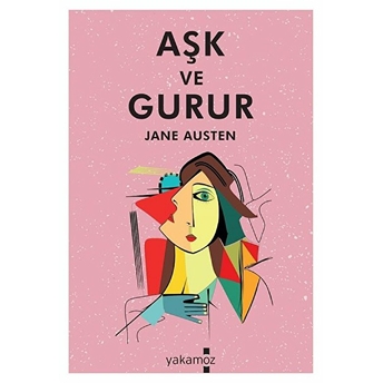 Aşk Ve Gurur - Eskimeyen Aşk Klasikleri Jane Austen