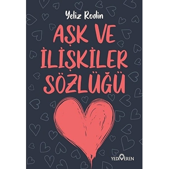 Aşk Ve Ilişikiler Sözlüğü Yeliz Rodin