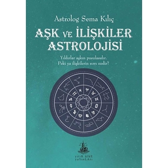 Aşk Ve Ilişkiler Astrolojisi Sema Kılıç