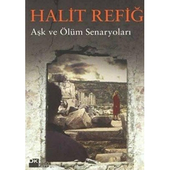 Aşk Ve Ölüm Senaryoları Halit Refiğ