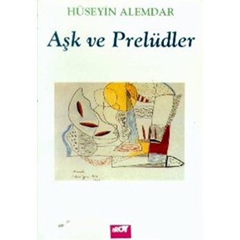 Aşk Ve Prelüdler Hüseyin Alemdar