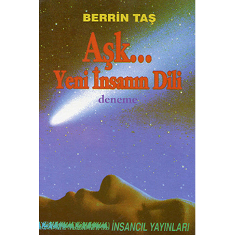 Aşk... Yeni Insanın Dili Berrin Taş