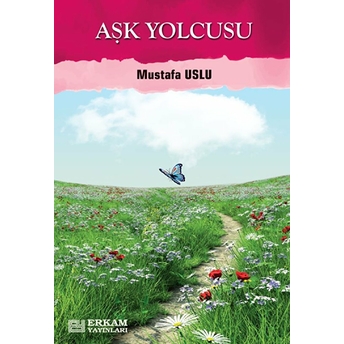 Aşk Yolcusu Mustafa Uslu