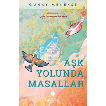 Aşk Yolunda Masallar Günay Menekşe