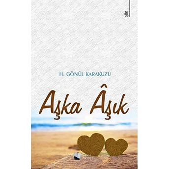 Aşka Âşık - H. Gönül Karakuzu