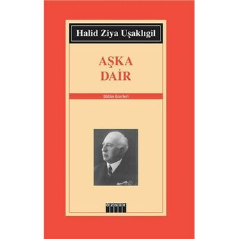 Aşka Dair Halid Ziya Uşaklıgil