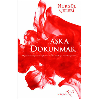 Aşka Dokunmak Nurgül Çelebi