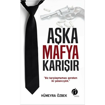 Aşka Mafya Karışır Hümeyra Özbek