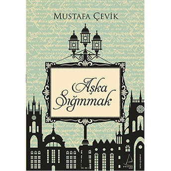 Aşka Sığınmak Mustafa Çevik