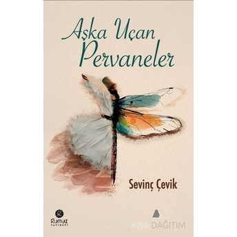 Aşka Uçan Pervaneler Sevinç Çevik