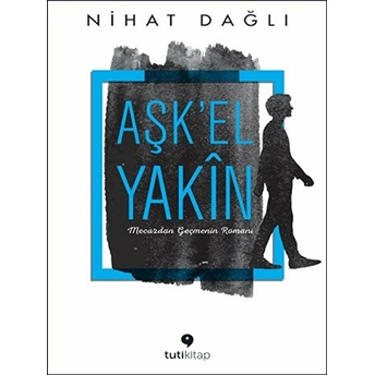 Aşk'el Yakin Nihat Dağlı Dağlı