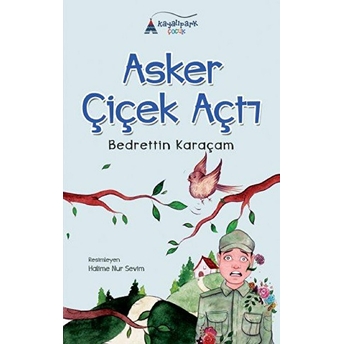 Asker Çiçek Açtı Bedrettin Karaçam