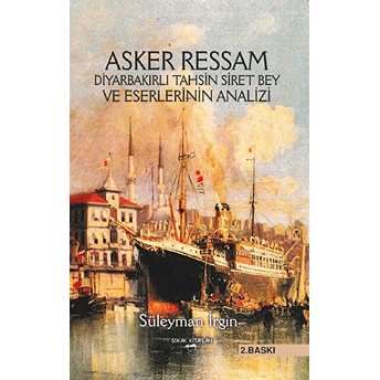 Asker Ressam Diyarbakırlı Tahsin Siret Bey Ve Eserlerinin Analizi