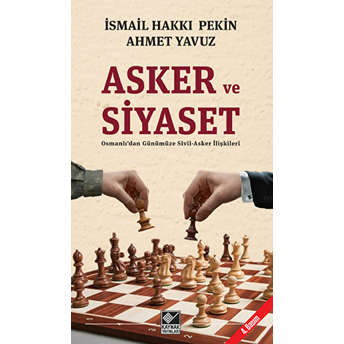 Asker Ve Siyaset Ahmet Yavuz , Ismail Hakkı Pekin