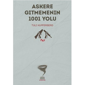 Askere Gitmemenin 1001 Yolu Tuli Kupferberg