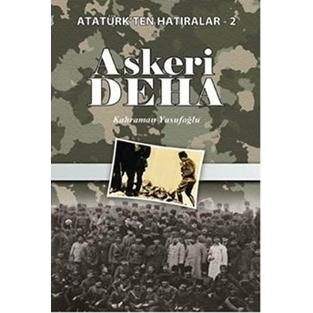 Askeri Deha Atatürkten Hatıralar 2 - Kahraman Yusufoğlu