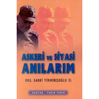 Askeri Ve Siyasi Anılarım 1965-1999 2 Cilt Takım Sabri Yirmibeşoğlu