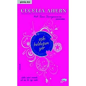 Aşkı Bulduğum Yer Cecelia Ahern