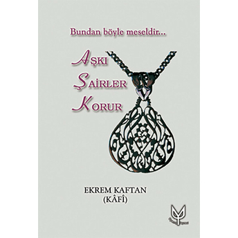 Aşkı Şairler Korur Ekrem Kaftan