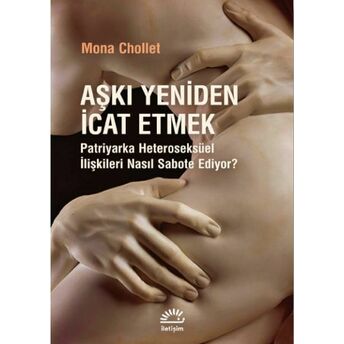 Aşkı Yeniden Icat Etmek Mona Chollet