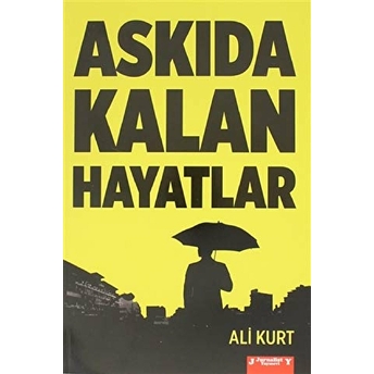 Askıda Kalan Hayatlar Ali Kurt