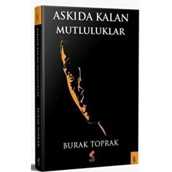 Askıda Kalan Mutluluklar Burak Toprak