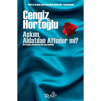 Aşkım, Aldatılan Affeder Mi? Cengiz Hortoğlu