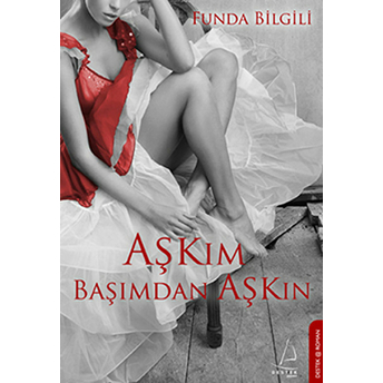 Aşkım Başımdan Aşkın Funda Bilgili