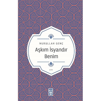 Aşkım Isyandır Benim Nurullah Genç