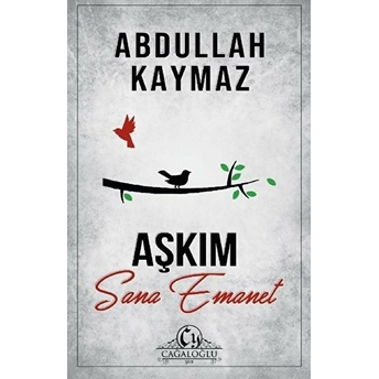 Aşkım Sana Emanet - Abdullah Kaymaz